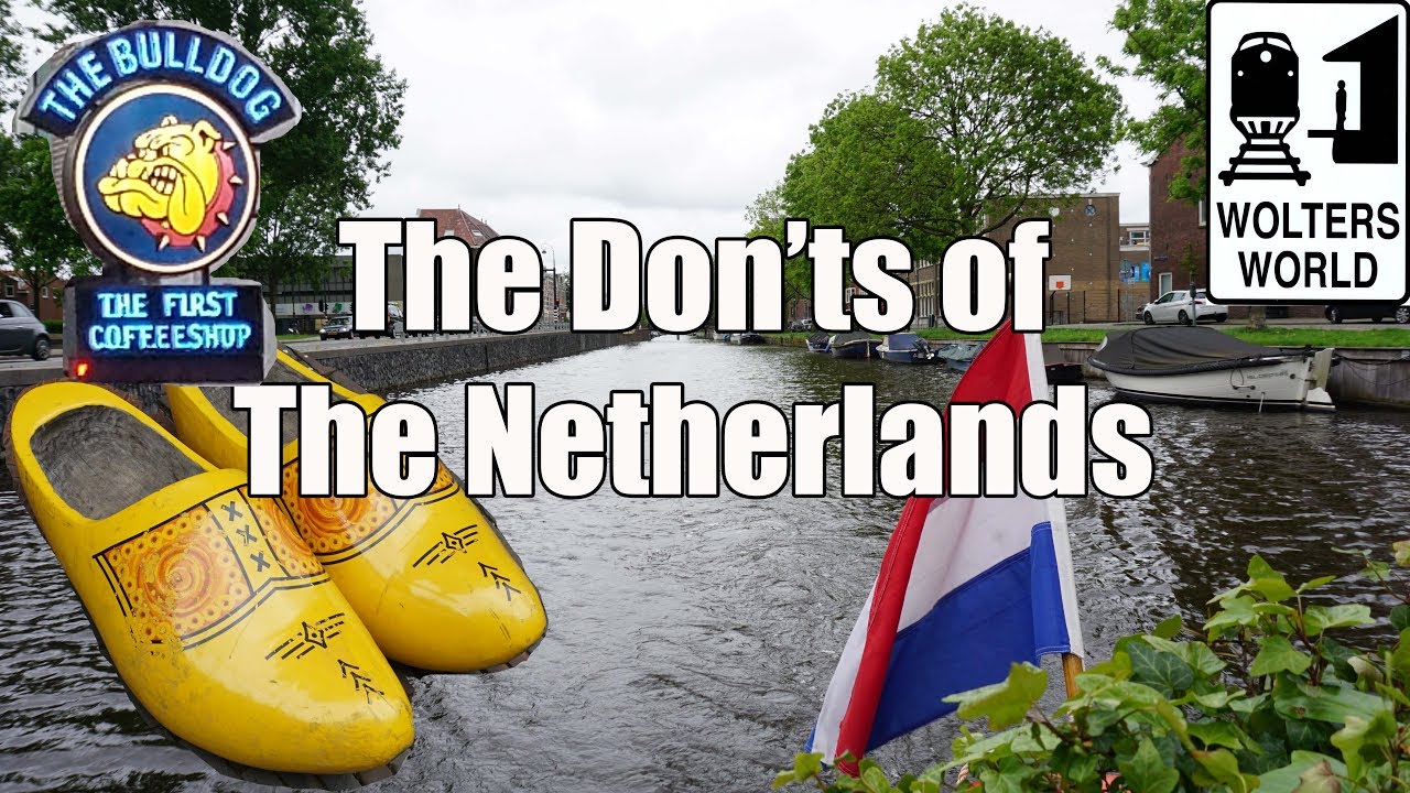 12 Things Tourists Should Not Do When They Visit The Netherlands Wolters World