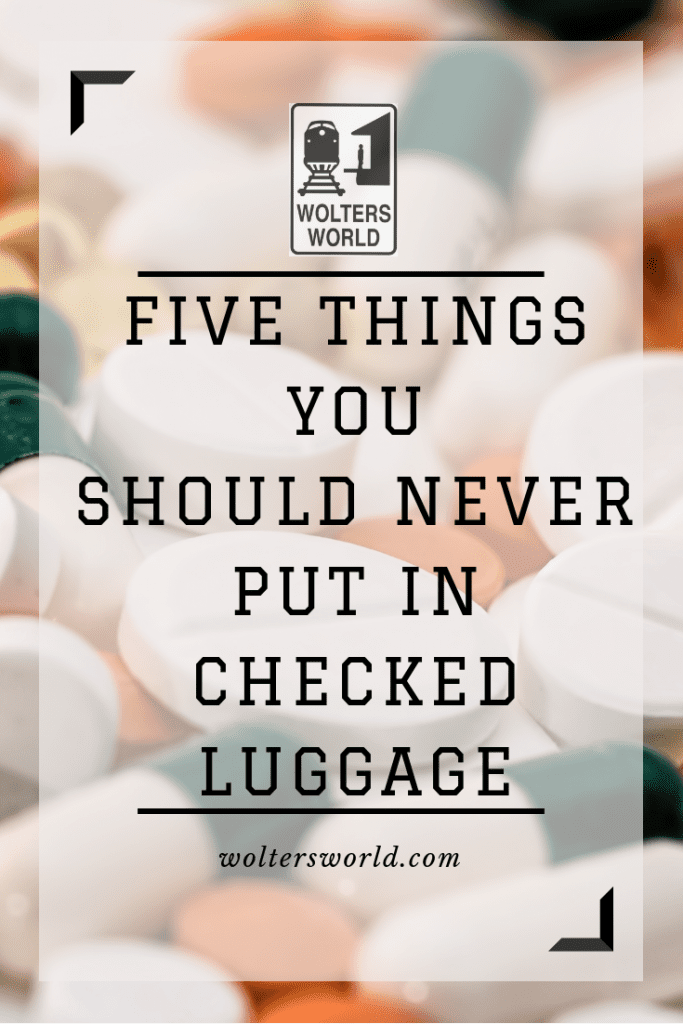 5-thing-to-never-put-in-your-checked-luggage-wolters-world