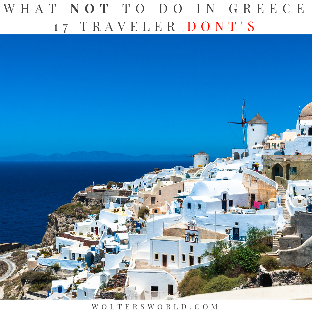 17 Things Tourists Should Never Do in Greece - Wolters World