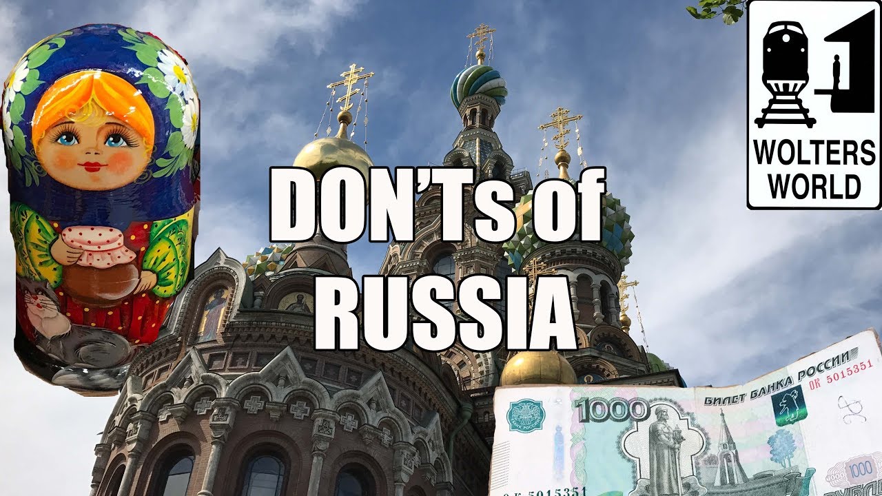 12 Things Tourists Should Probably Not Do When They Visit Russia Wolters World