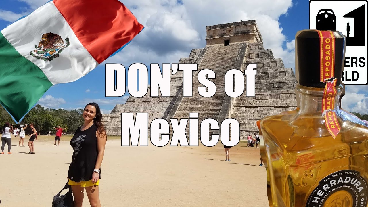 10 Things Tourists Should Not Do in Mexico Wolters World