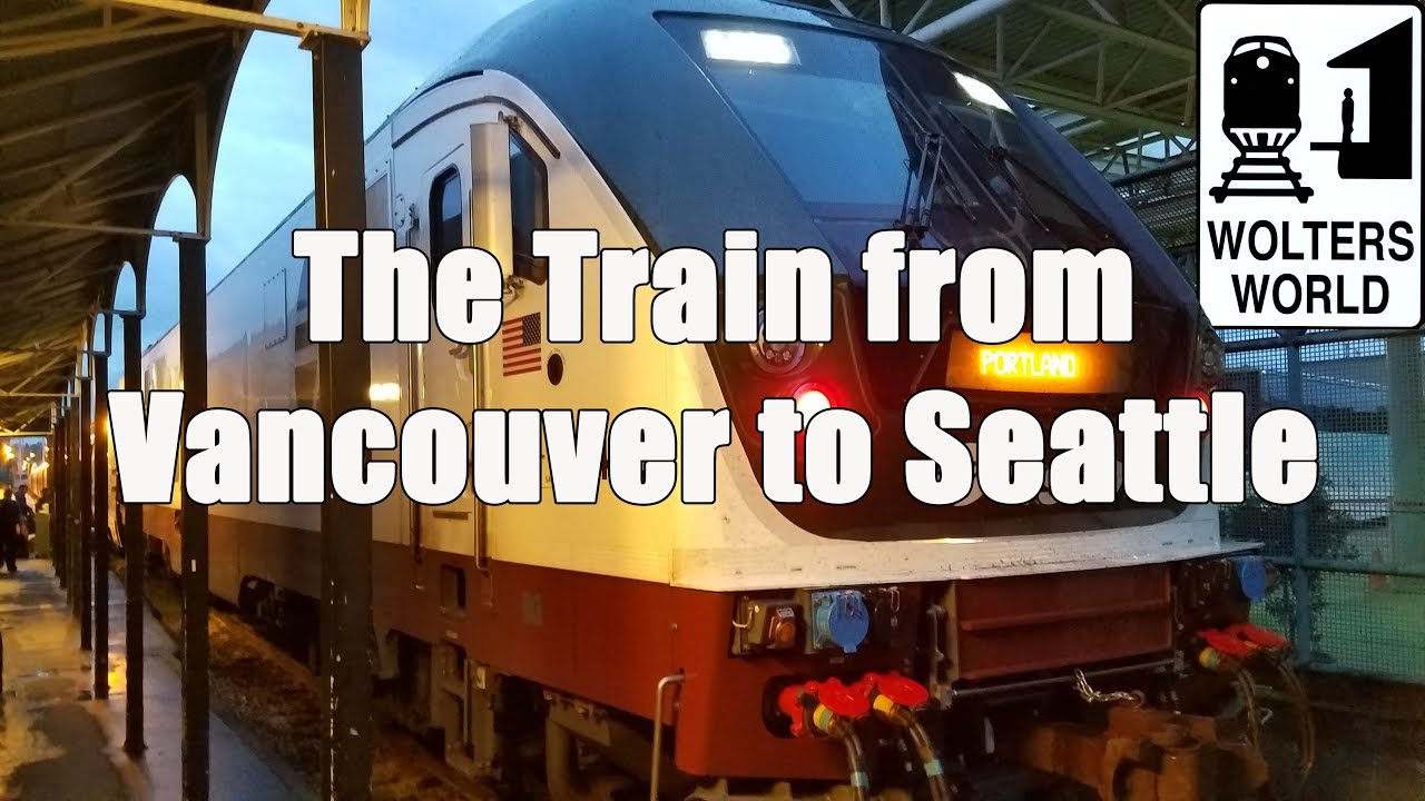 How To Get From Vancouver To Seattle On Amtrak Cascades Train - Wolters ...